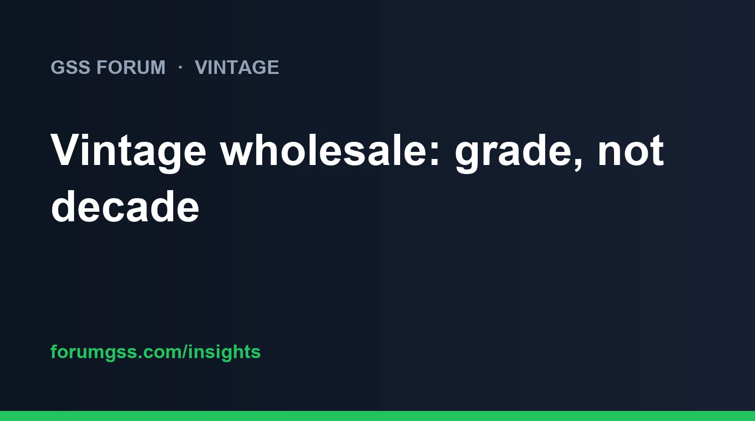 Vintage all'ingrosso: si compra un grado, non un decennio